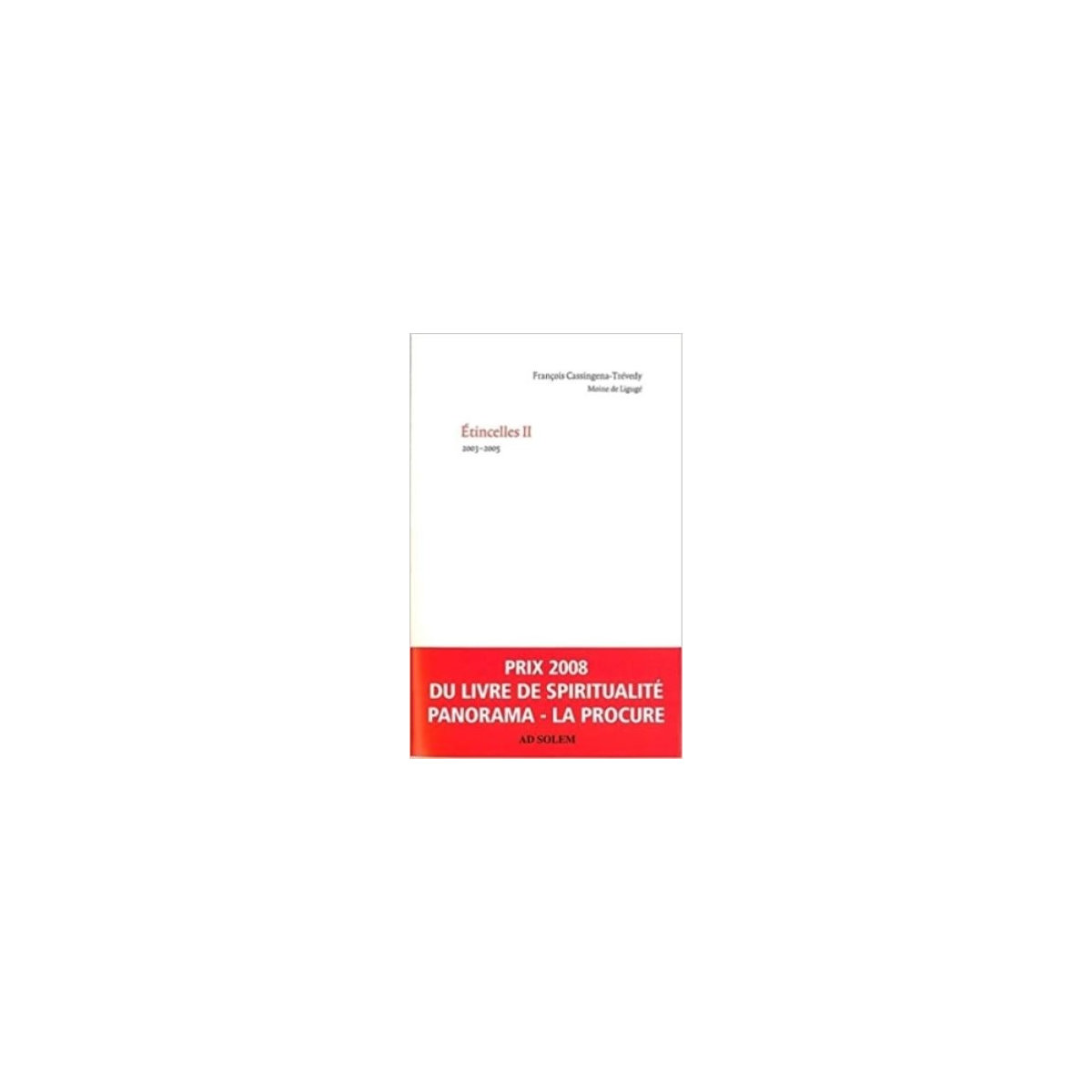 Occasion : Etincelles. Volume 2, 2003-2005 - Francois Cassingena Trevedy